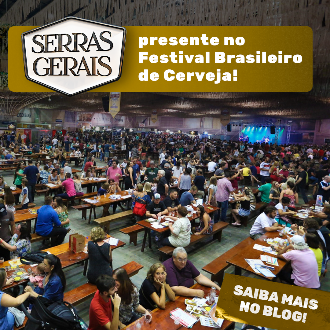 Serras Gerais presente no Festival Brasileiro de Cerveja!